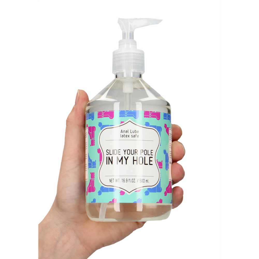 Slide Your Pole In My Hole - Waterbased Lubricant - 17 fl oz / 500 ml
